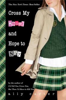 Cross My Heart and Hope to Spy (Gallagher Girls) Read online