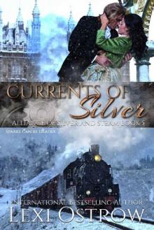 Currents of Silver: Alliance of Silver and Steam Book 5 Read online