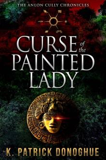 Curse of the Painted Lady (The Anlon Cully Chronicles Book 3) Read online