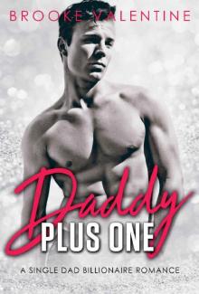 Daddy Plus One: A Single Dad Secret Baby Billionaire Romance Read online