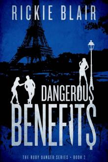 Dangerous Benefits (The Ruby Danger Series Book 2) Read online
