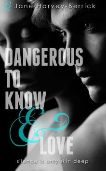 Dangerous to Know & Love Read online