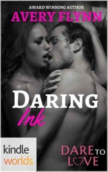 Dare To Love Series: Daring Ink (Kindle Worlds Novella) Read online