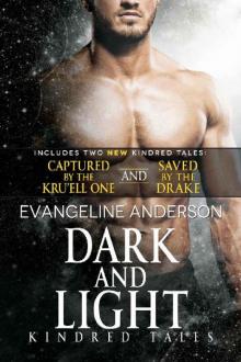 Dark and Light: A Kindred Tales DUET Novel. Contains: Saved by the Drake AND Captured by the Kru'ell One