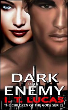 Dark Enemy: Taken (The Children Of The Gods Paranormal Romance Series Book 4) Read online
