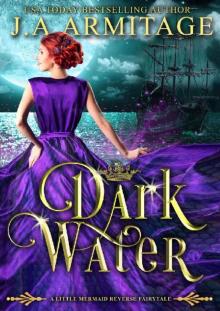 Dark Water_A Little Mermaid Reverse Fairytale Read online