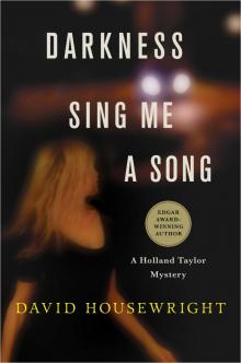 Darkness, Sing Me a Song--A Holland Taylor Mystery Read online