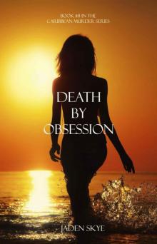 Death by Obsession (Book #8 in the Caribbean Murder series) Read online
