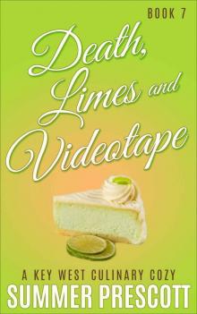 Death, Limes and Videotape: A Key West Culinary Cozy - Book 7 Read online