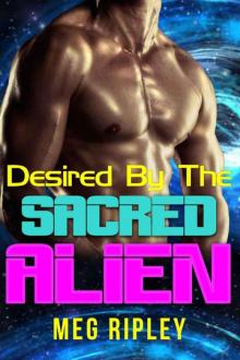 Desired By The Sacred Alien (Sci-Fi Alien Romance) Read online