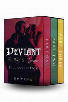 Deviant: Calla & Jason/Three's a Company/Final Terms: Steamy Romantic Suspense Serial Boxed Set Read online