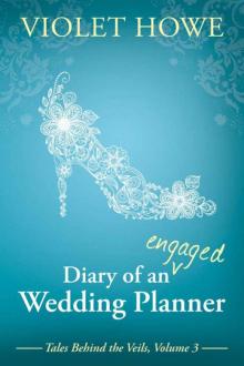 Diary of an Engaged Wedding Planner (Tales Behind the Veils Book 3) Read online