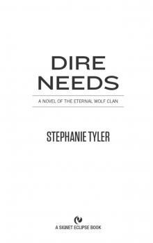 Dire Needs: A Novel of the Eternal Wolf Clan Read online