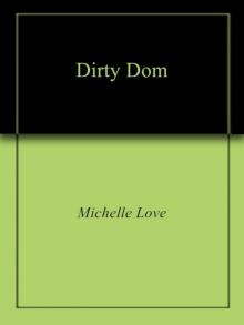 Dirty Dom (A Submissives&#8217; Secrets Extra) Read online