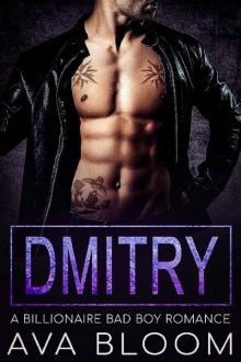 Dmitry: A Billionaire Bad Boy Romance Read online