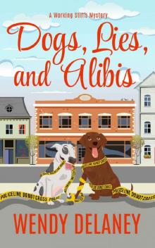 Dogs, Lies, and Alibis: A Humorous Cozy Mystery (A Workings Stiffs Mystery Book 5) Read online