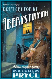 Don’t Cry For Me Aberystwyth Read online