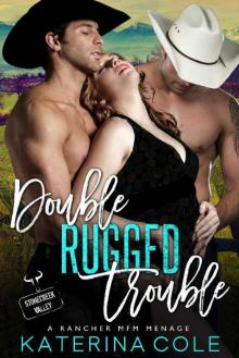 Double Rugged Trouble: Rancher MFM Menage: Stonecreek Valley Read online