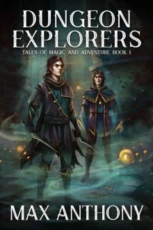 Dungeon Explorers (Tales of Magic and Adventure Book 1) Read online