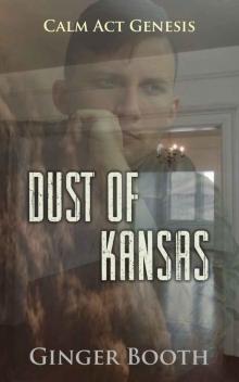 Dust of Kansas (Calm Act Genesis Book 2) Read online