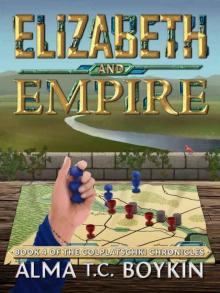 Elizabeth and Empire (The Colplatschki Chronicles Book 4) Read online