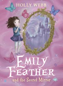 Emily Feather and the Secret Mirror Read online