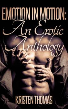 Emotion in Motion: An Erotic Anthology Read online