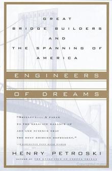 Engineers of Dreams: Great Bridge Builders and the Spanning of America Read online