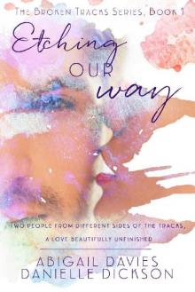 Etching Our Way (Broken Tracks Series Book 1) Read online