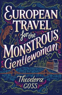 European Travel for the Monstrous Gentlewoman (The Extraordinary Adventures of the Athena Club Book 2) Read online