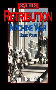 Exodus: Machine War: Book 4: Retribution Read online