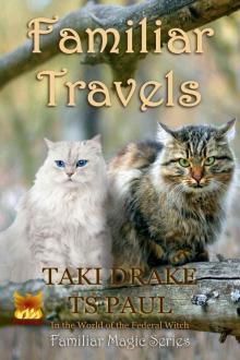 Familiar Travels: In the World of the Federal Witch (Familiar Magic Book 3)