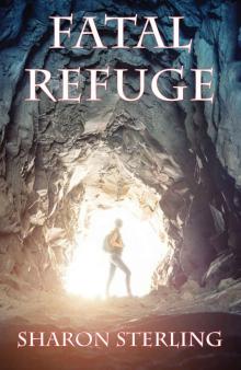 Fatal Refuge: a Mystery/Thriller (The Arizona Thriller Trilogy Book 2) Read online