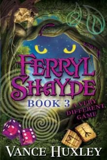 Ferryl Shayde - Book 3 - A Very Different Game Read online