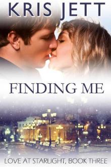Finding Me (Snowy Ridge: Love at Starlight, Book 3) Read online