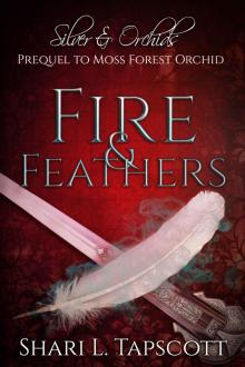 Fire and Feathers_Novelette Prequel to Moss Forest Orchid Read online
