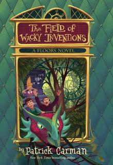 Floors #3: The Field of Wacky Inventions Read online
