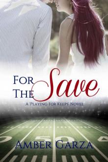 For the Save (Playing for Keeps #4) Read online