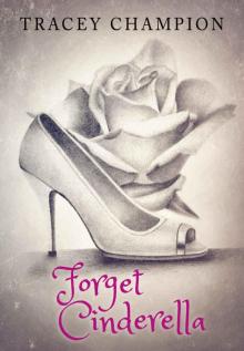 Forget Cinderella (True Loves Fairytale Book 1) Read online