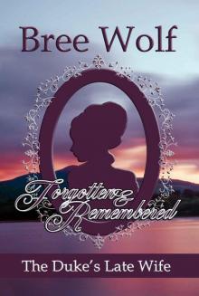 Forgotten & Remembered: The Duke's Late Wife (Love's Second Chance Book 1) Read online