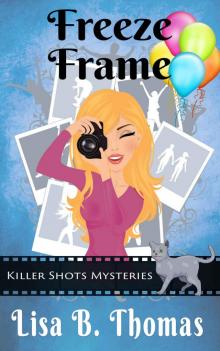 Freeze Frame (Killer Shots Mysteries Book 2) Read online