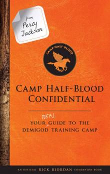 From Percy Jackson: Camp Half-Blood Confidential: Your Real Guide to the Demigod Training Camp (Trials of Apollo) Read online