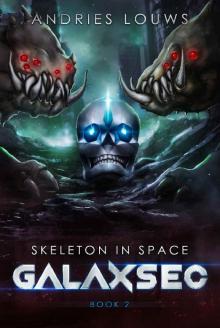 GalaxSec: A Sci-Fi LitRPG (Skeleton in Space Book 2) Read online
