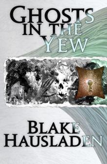 Ghost in the Yew: Volume One of the Vesteal Series Read online