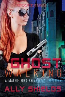 Ghost Walking (A Maggie York Paranormal Mystery Book 1) Read online