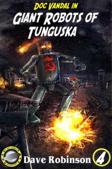 Giant Robots of Tunguska (Doc Vandal Adventures Book 4) Read online