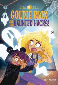 Goldie Blox and the Haunted Hacks! (GoldieBlox) Read online