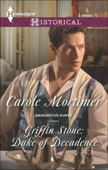 Griffin Stone: Duke Of Decadence (Dangerous Dukes Book 3) Read online