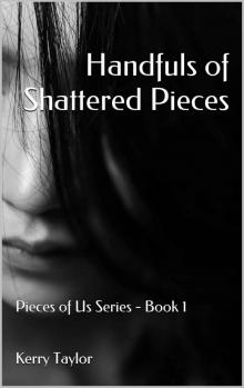 Handfuls of Shattered Pieces Read online