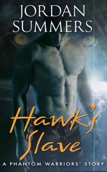 Hawk's Slave: A Phantom Warriors' Story Read online
